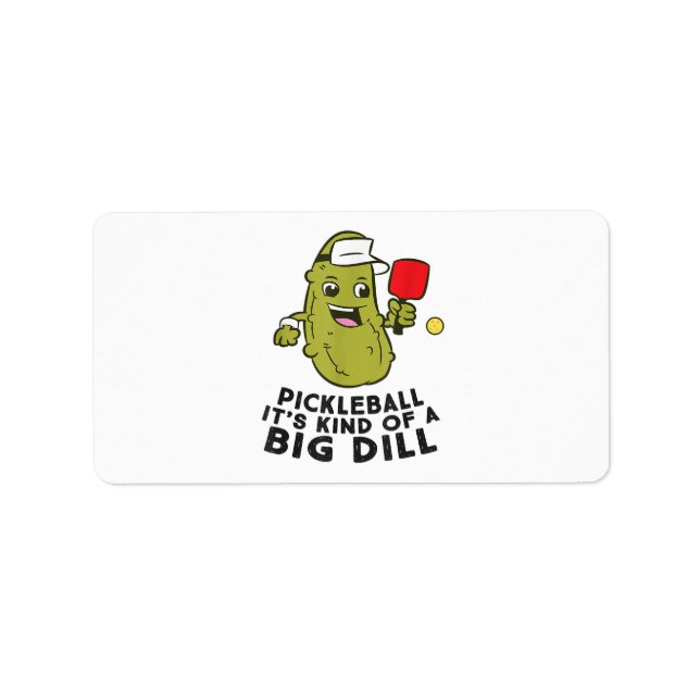 Pickleball It's Kind Of a Big Dill Pickles Pun Pic Label (Front)