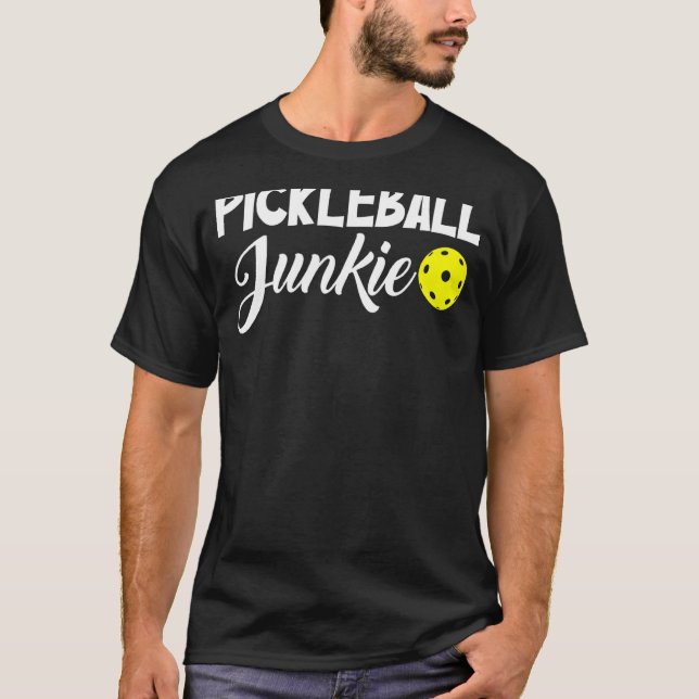 Pickleball Junkie  Pickleball Saying Ball Sport T-Shirt (Front)