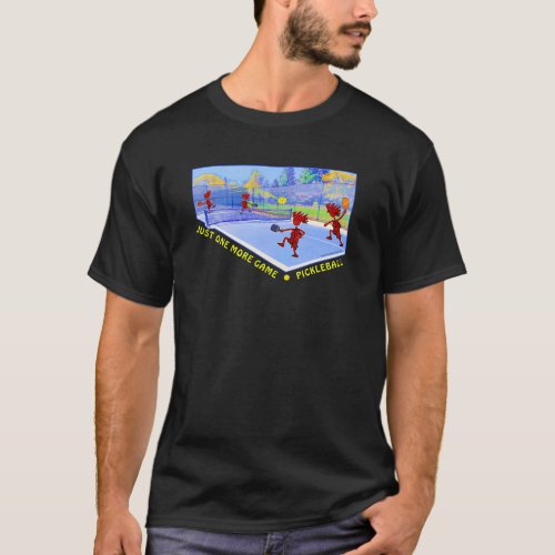 PICKLEBALL Just One More Game T_Shirt
