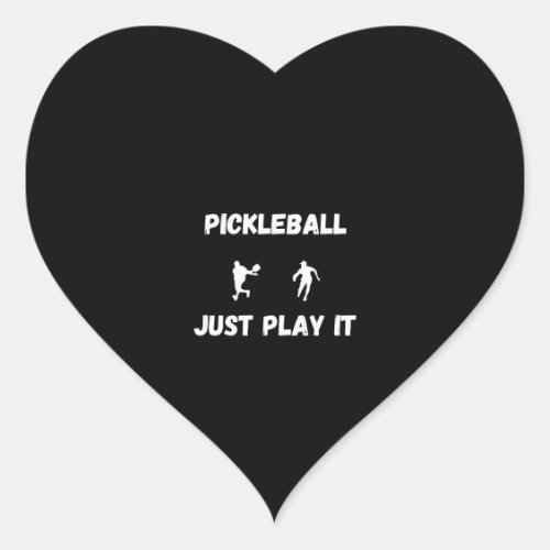Pickleball just play it heart sticker
