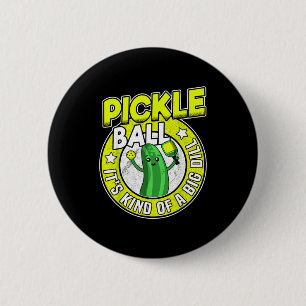 Pickleball kind of a big dill retro funny pickle button