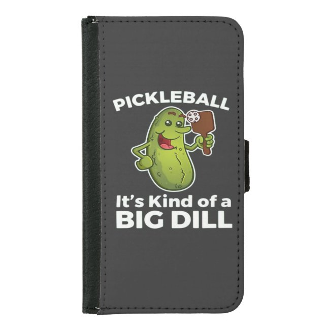 Pickleball Kind of a Big Dill Samsung Galaxy Wallet Case (Front)