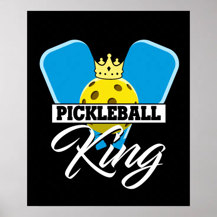 Pickleball King - Funny Pickleball Champion Poster | Zazzle