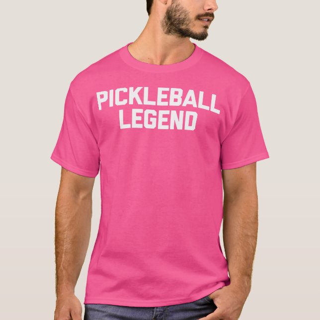 Pickleball LegendFunny Saying Sarcastic Pickleball T-Shirt (Front)
