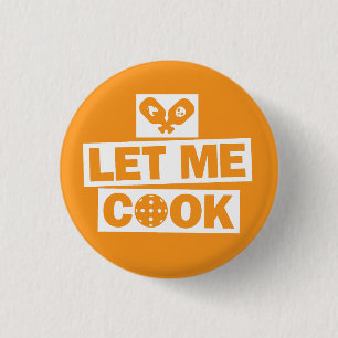 Pickleball Let Me Cook Button