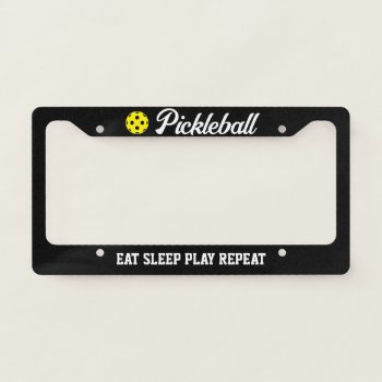 Pickleball License Plate Frame Eat Sleep Play by imagewear at Zazzle