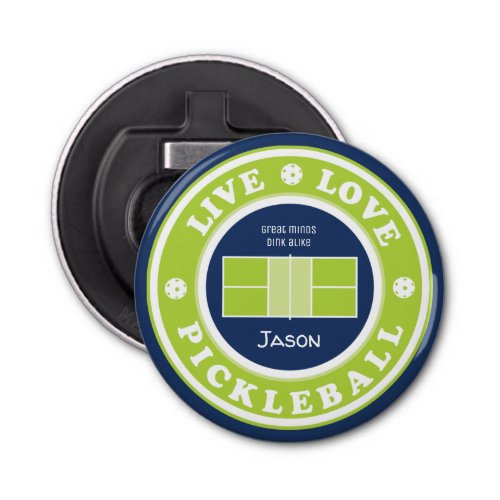 Pickleball live love pickleball custom text  bottle opener