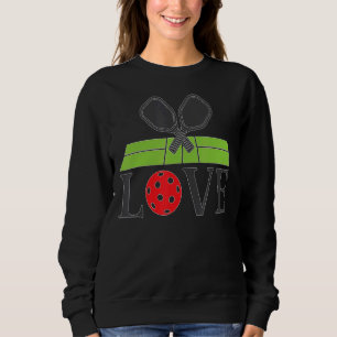 Pickleball Love Pickleball Play Pickleball Sweatshirt