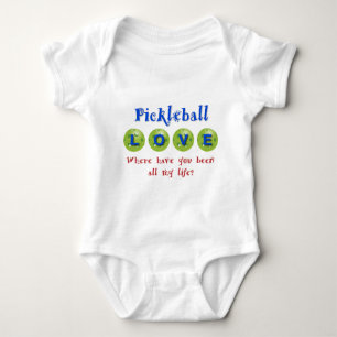 Pickleball Love...Where Have You Been All My Life? Baby Bodysuit