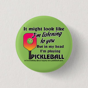 Pickleball Lover In My Head I'm Playing Pickleball Button