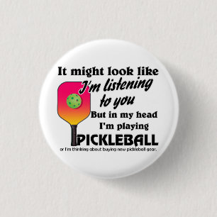 Pickleball Lover In My Head I'm Playing Pickleball Button