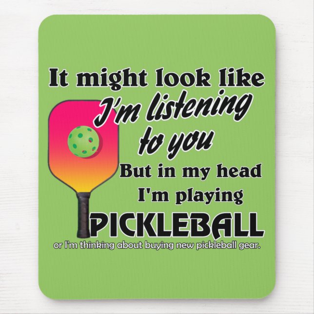 Pickleball Lover In My Head I'm Playing Pickleball Mouse Pad (Front)