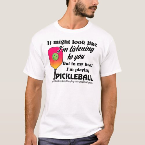 Pickleball Lover In My Head Im Playing Pickleball T_Shirt