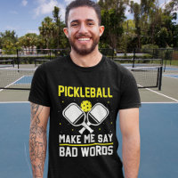 Pickleball make me say bad words funny pickleball