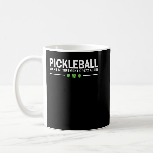 Pickleball Make Retirement Great Again Pickle-Ball Coffee Mug (Left)