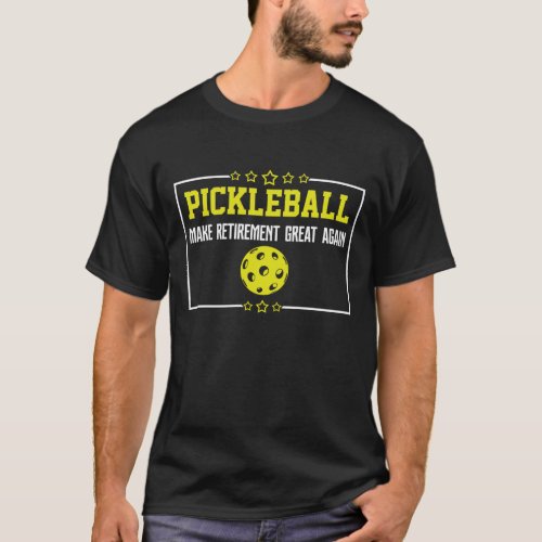 Pickleball Make Retirement Great Again Retirement  T_Shirt