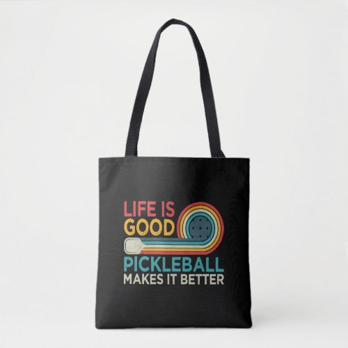 Pickleball Makes Life Better Tote Bag