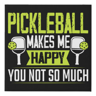 Pickleball Makes Me Happy You Not So Much Faux Canvas Print
