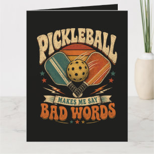 Pickleball Makes Me Say Bad Words Card