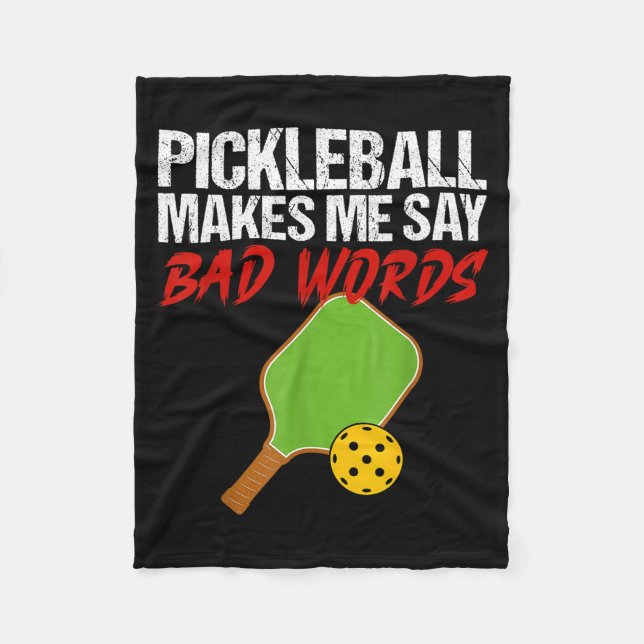 Pickleball makes me say bad words funny player  fleece blanket (Front)