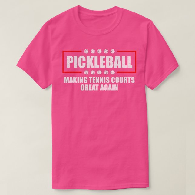 Pickleball Making ennis Courts Great Again Funny  T-Shirt (Design Front)