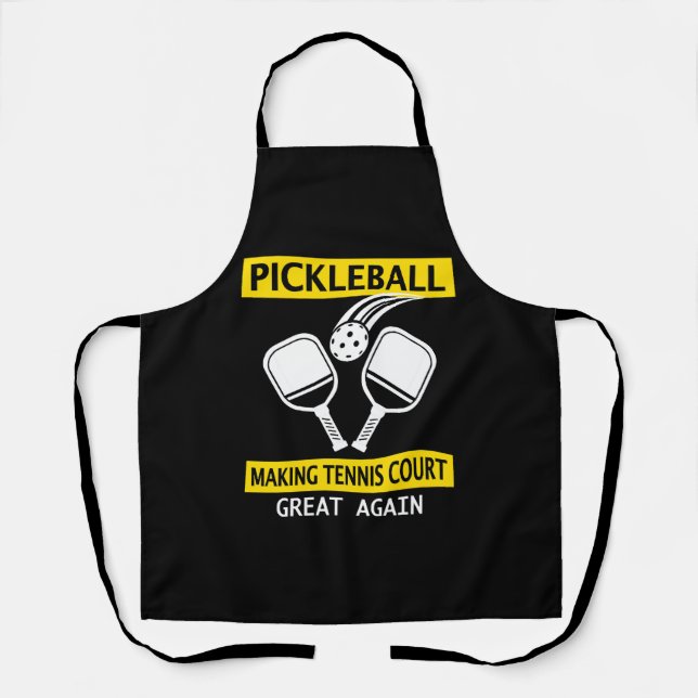 Pickleball Making Tennis Court Great Again   Apron (Front)