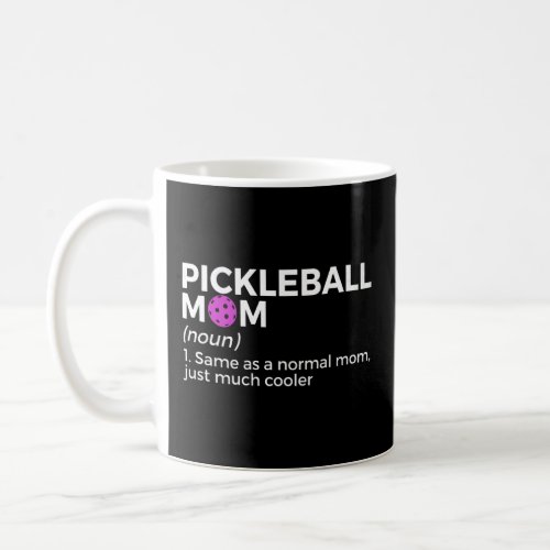 Pickleball Mom Definition  2  Coffee Mug