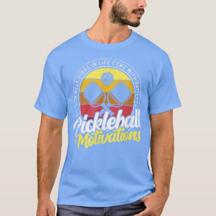 Pickleball Motivations The Best Dinks In Life  T-Shirt