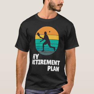 Pickleball My Retirement Plan Dink Legend Paddle T-Shirt