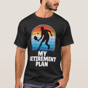 PickleBall My Retirement Plan Dink Paddle Court Pl T-Shirt