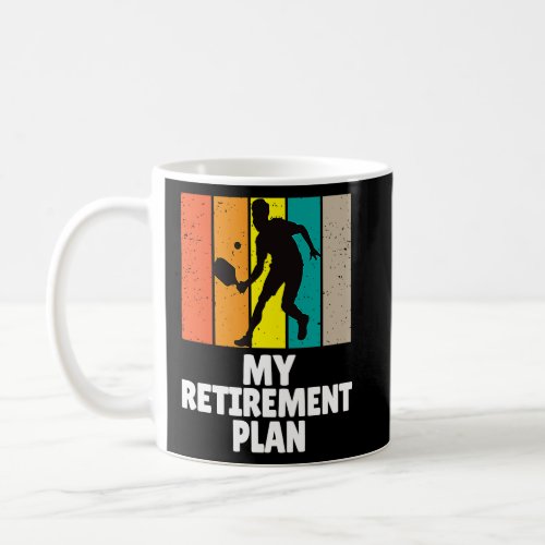 Pickleball My Retirement Plan Master Dinker Paddle Coffee Mug