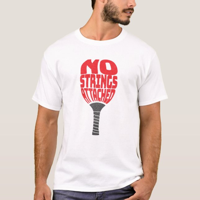 Pickleball No Strings Funny Paddle T-Shirt (Front)