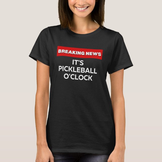 PICKLEBALL O'CLOCK  SPORTS PICKLEBALL GAME T-Shirt (Front)