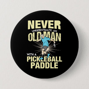 Pickleball - Old Man With A Pickleball Paddle Button