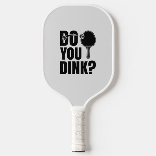 pickleball paddle design Do You Dink