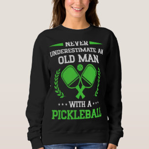 Pickleball Paddle For Men Retired Grandpa And Old Sweatshirt