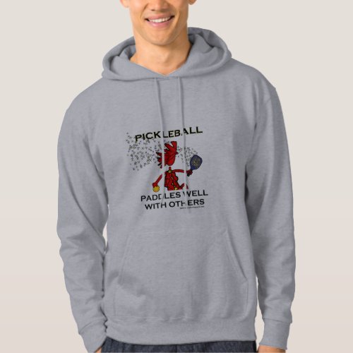 Pickleball Paddles Well With Others Hoodie