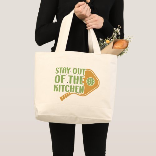 Pickleball Passion Stay out of the Kitchen Funny Large Tote Bag