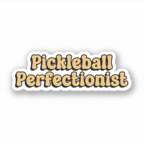 Pickleball Perfectionist Yellow Retro Typography Sticker