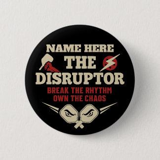 Pickleball Personalized Name The Disruptor Button