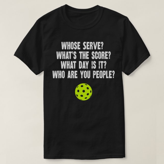 Pickleball Phrases Whose Serve Funny Pickleball Gi T-Shirt (Design Front)