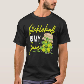 Pickleball Pickleball Is My Jam T-Shirt