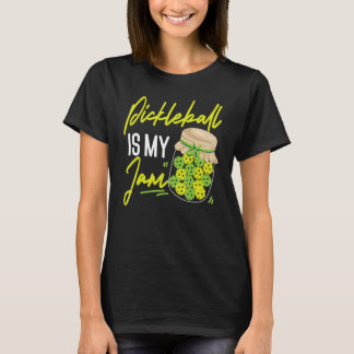 Pickleball Pickleball Is My Jam T-Shirt