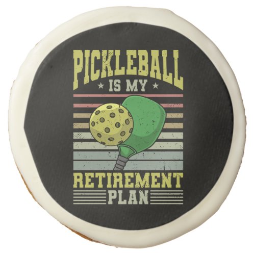 Pickleball _ Pickleball Retirement  Sugar Cookie