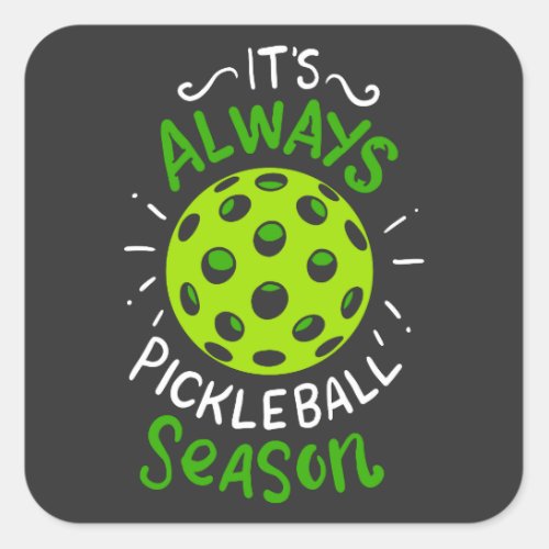 Pickleball _ Pickleball Season Square Sticker