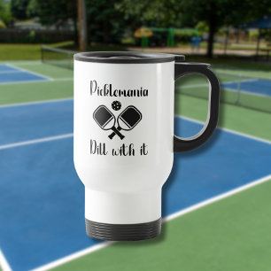 Pickleball Picklemania Dill With It funny pun Travel Mug