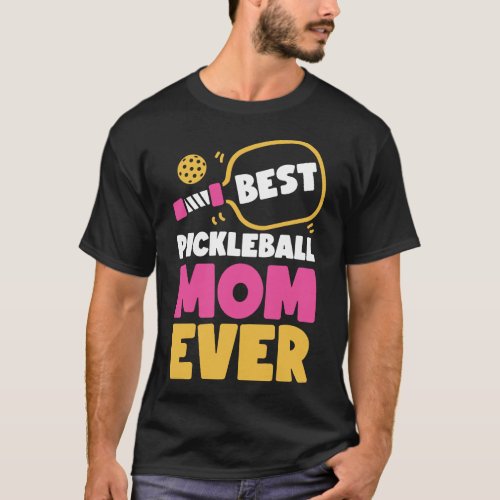 Pickleball Player Best Pickleball Mom Ever Mom T_Shirt