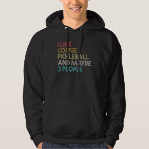 Pickleball Player Coffee Vintage Retro Quote Hoodie
