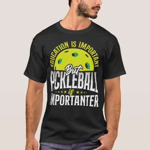 Pickleball Player Education Is Important But T_Shirt