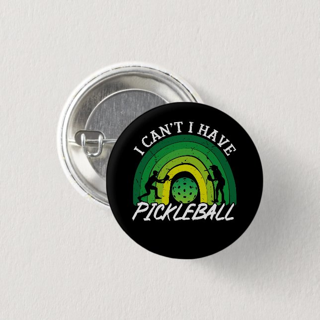 Pickleball Player I Cant I Have Pickleball Rainbow Button (Front & Back)